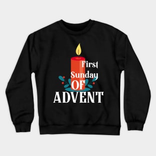 First sunday of Advent beginning of the Christian gift Crewneck Sweatshirt